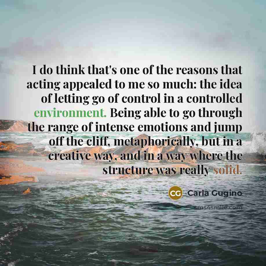 “I do think that's one of the reasons that acting…” quote by Carla Gugino
