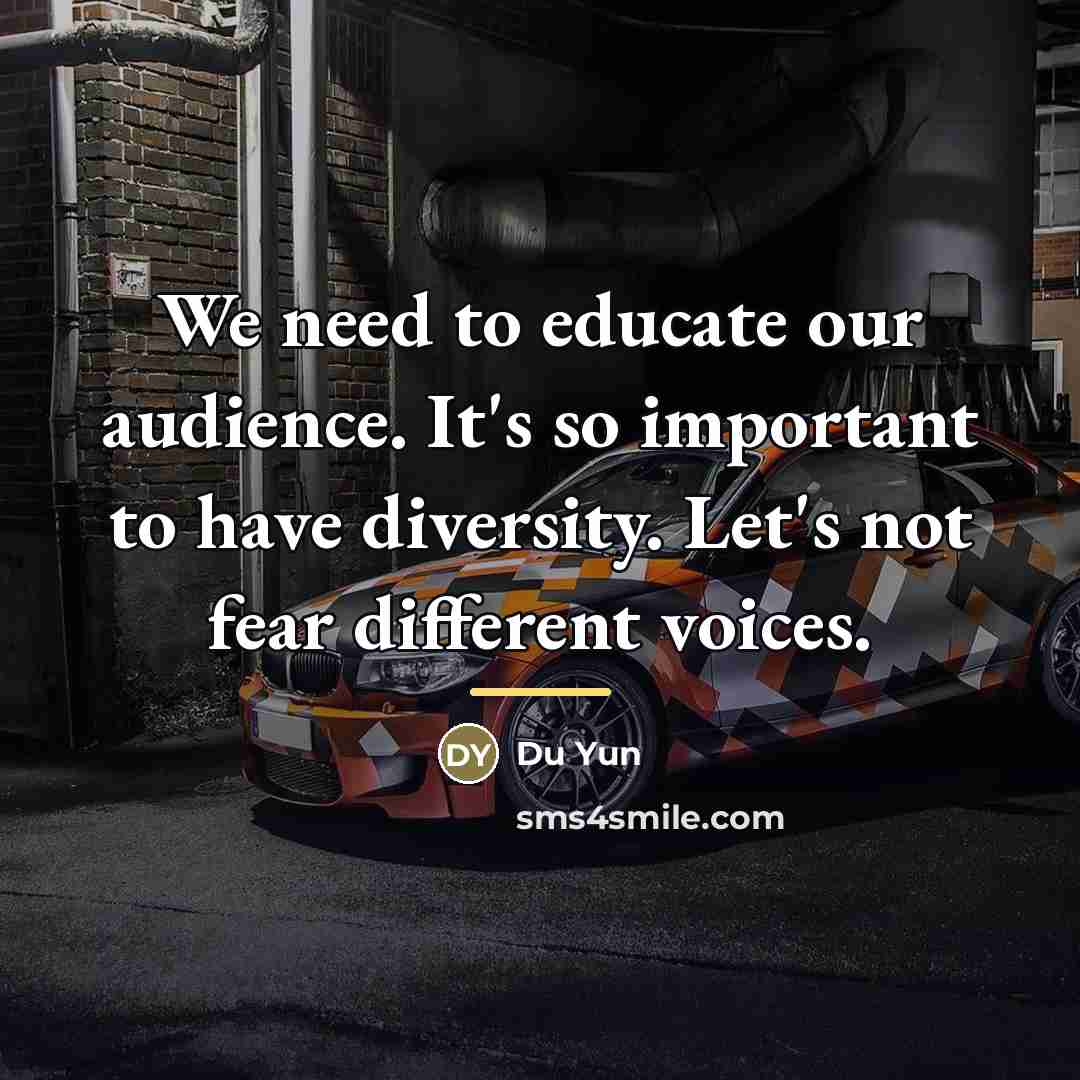 “We need to educate our audience. It's so important to…” quote by Du Yun