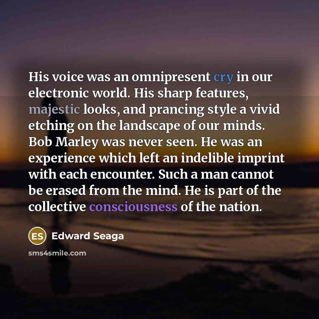 “His voice was an omnipresent cry in our electronic world.…” quote by Edward Seaga
