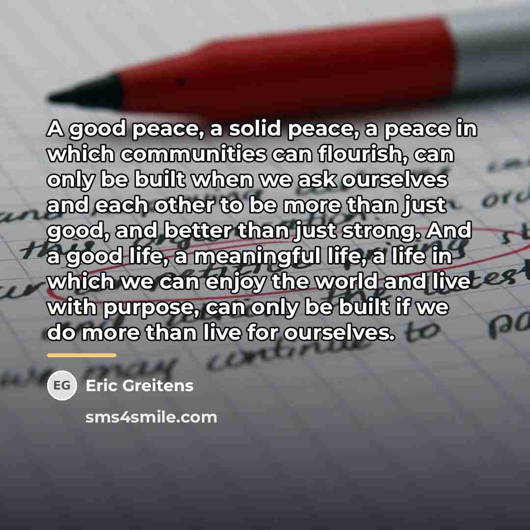 “A good peace, a solid peace, a peace in which…” quote by Eric Greitens