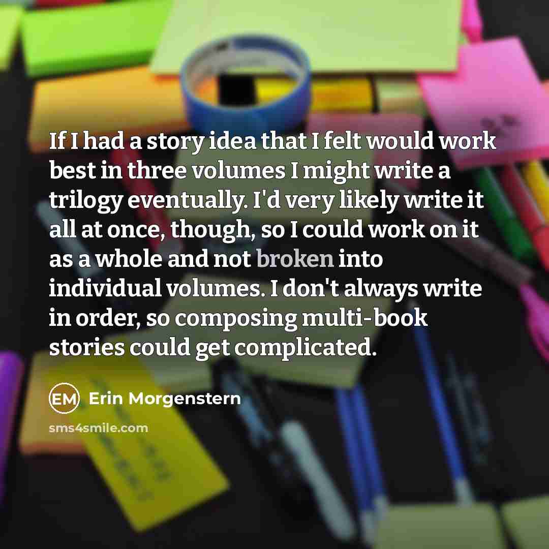 “If I had a story idea that I felt would…” quote by Erin Morgenstern