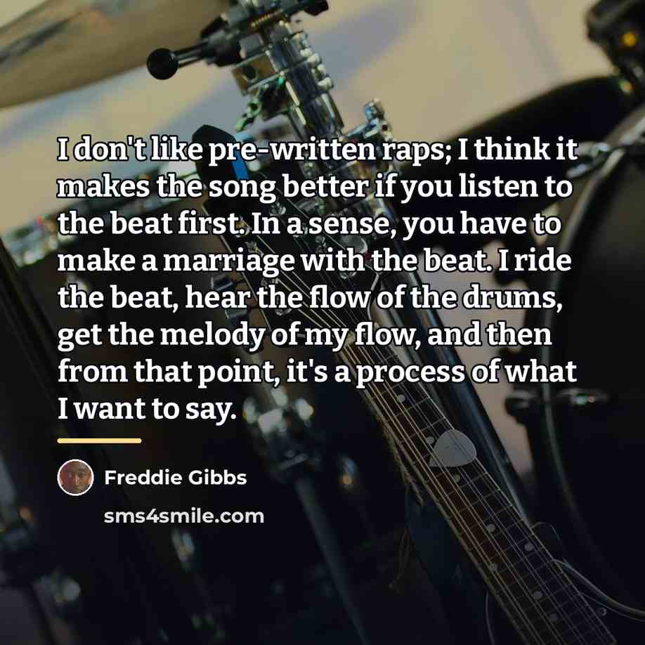 “I don't like pre-written raps; I think it makes the…” quote by Freddie Gibbs