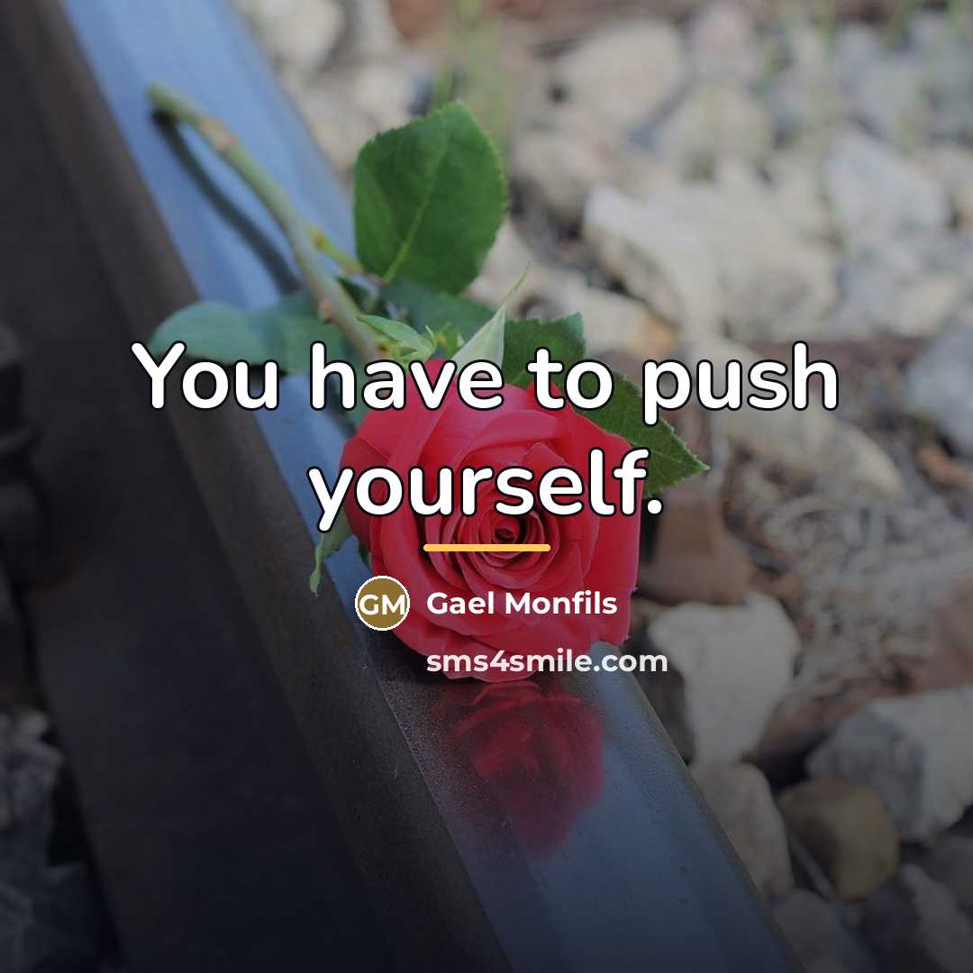 “You have to push yourself.…” quote by Gael Monfils