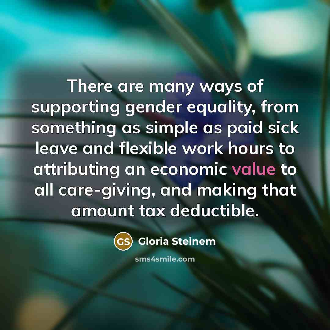 “There are many ways of supporting gender equality, from something…” quote by Gloria Steinem