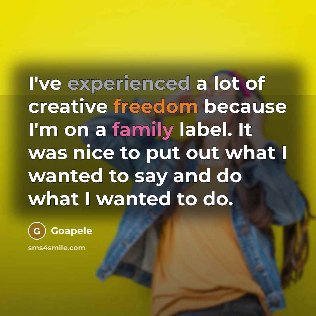 “I've experienced a lot of creative freedom because I'm on…” quote by Goapele