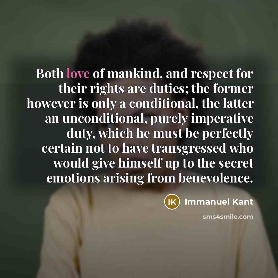 “Both love of mankind, and respect for their rights are…” quote by Immanuel Kant