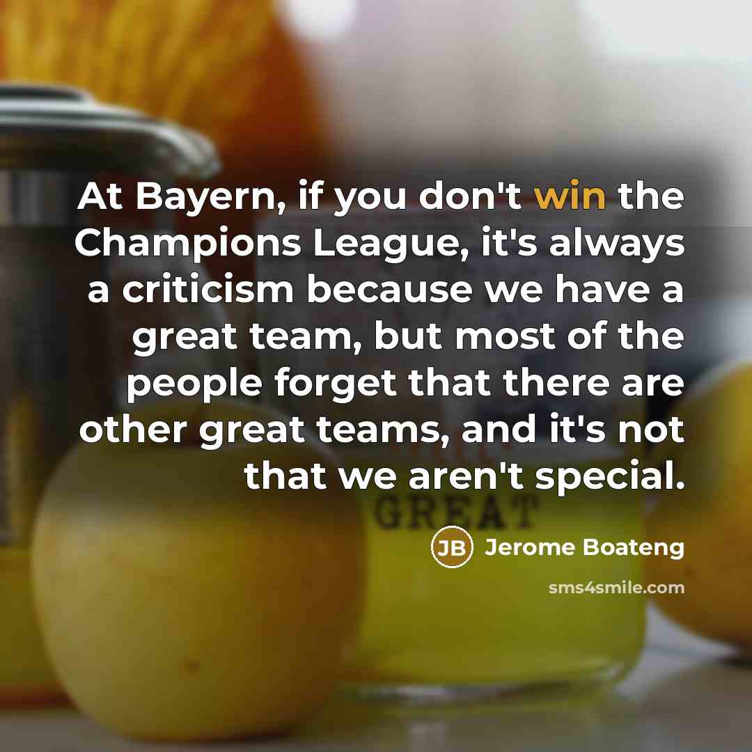 “At Bayern, if you don't win the Champions League, it's…” quote by Jerome Boateng