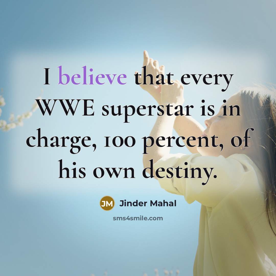 “I believe that every WWE superstar is in charge, 100…” quote by Jinder Mahal