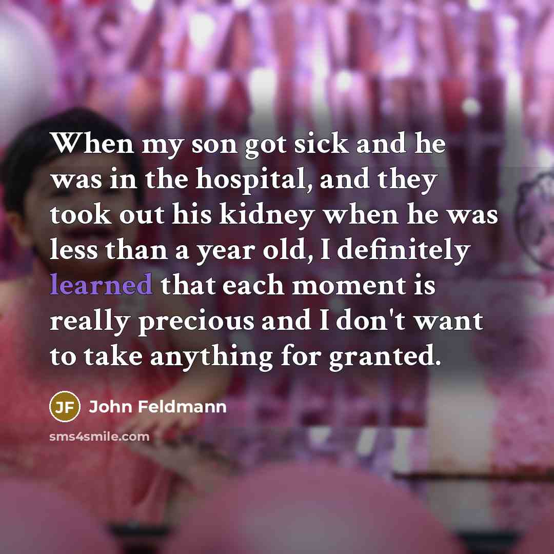 “When my son got sick and he was in the…” quote by John Feldmann