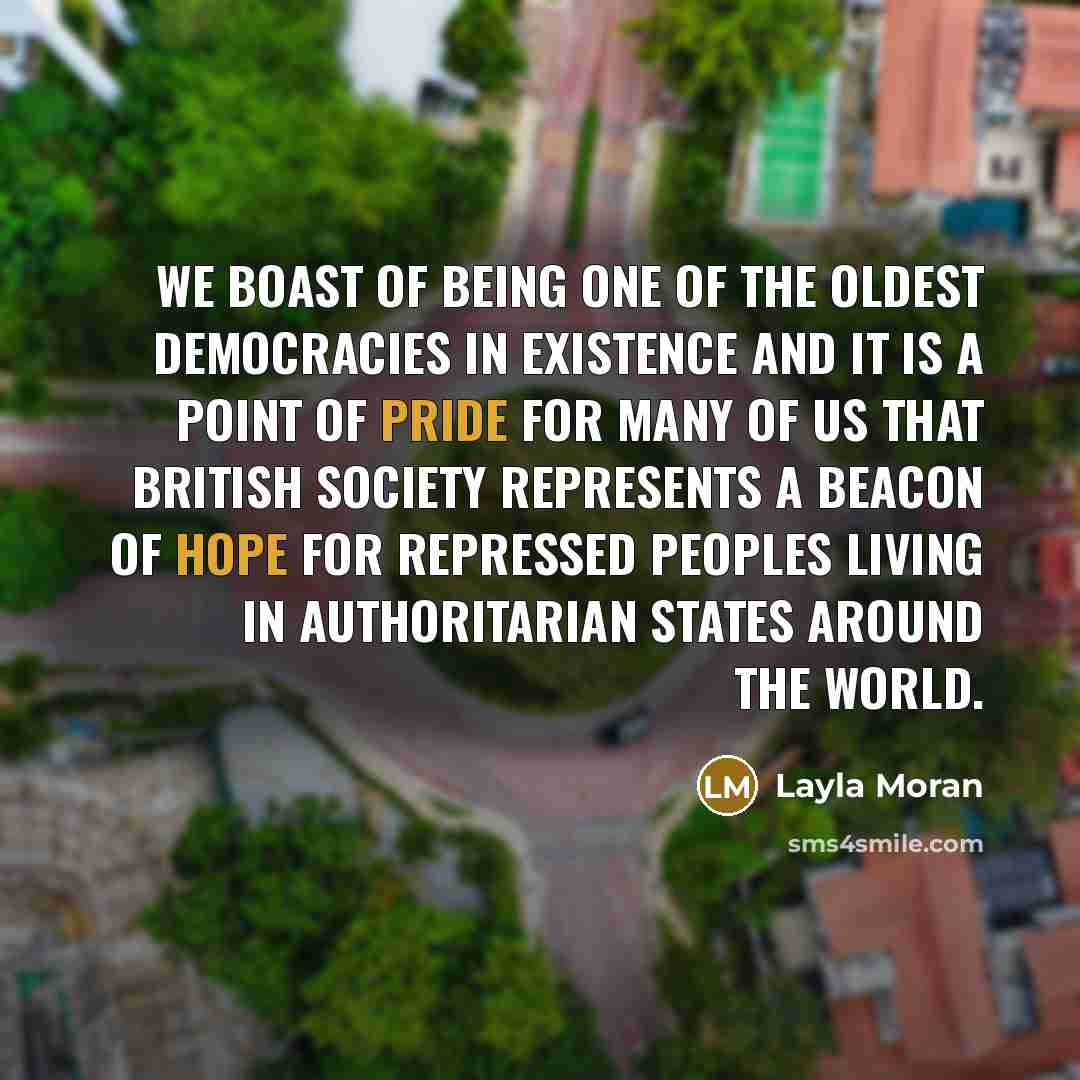 “We boast of being one of the oldest democracies in…” quote by Layla Moran