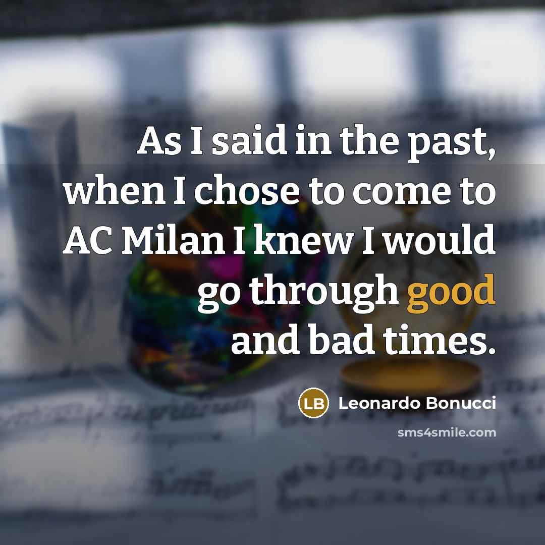 “As I said in the past, when I chose to…” quote by Leonardo Bonucci