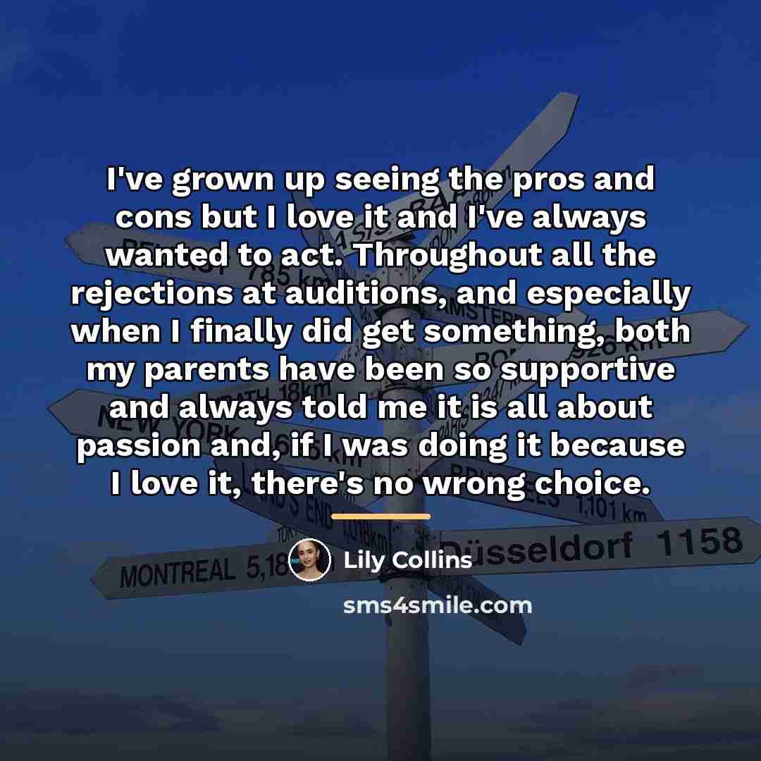 “I've grown up seeing the pros and cons but I…” quote by Lily Collins