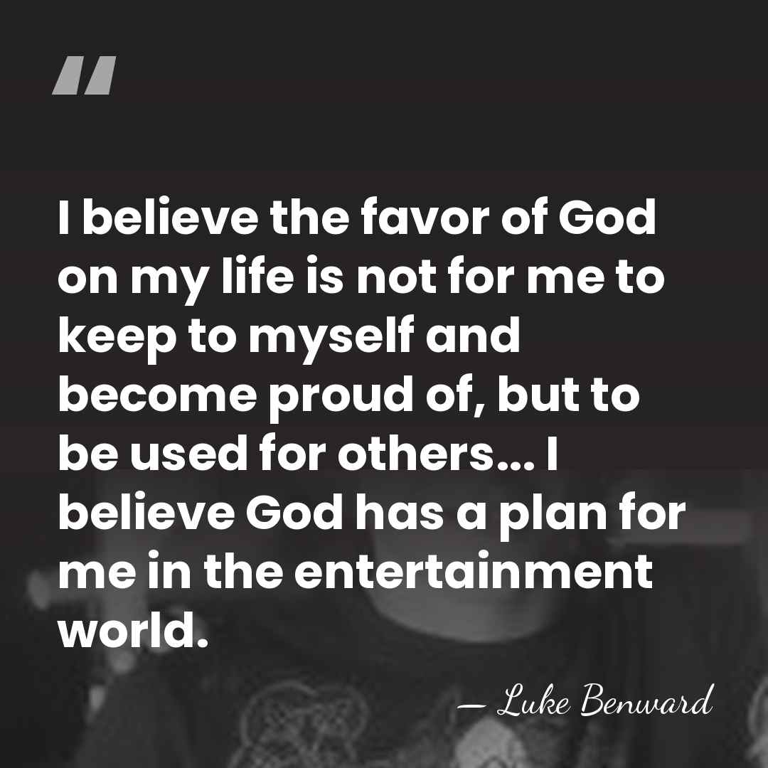 I believe the favor of God on my life is not for&hellip; - Luke Benward