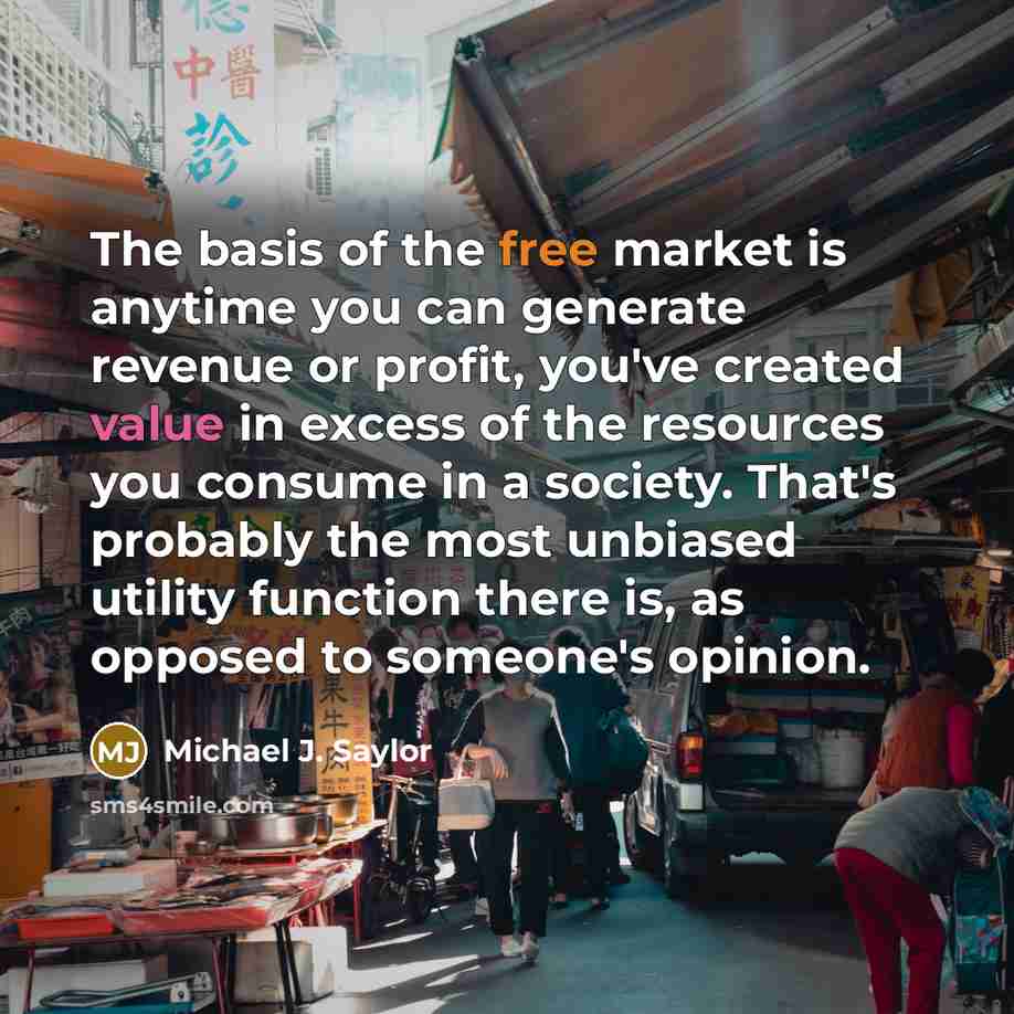 “The basis of the free market is anytime you can…” quote by Michael J. Saylor