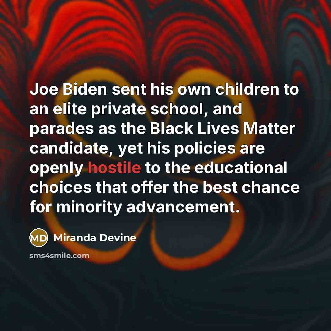 “Joe Biden sent his own children to an elite private…” quote by Miranda Devine