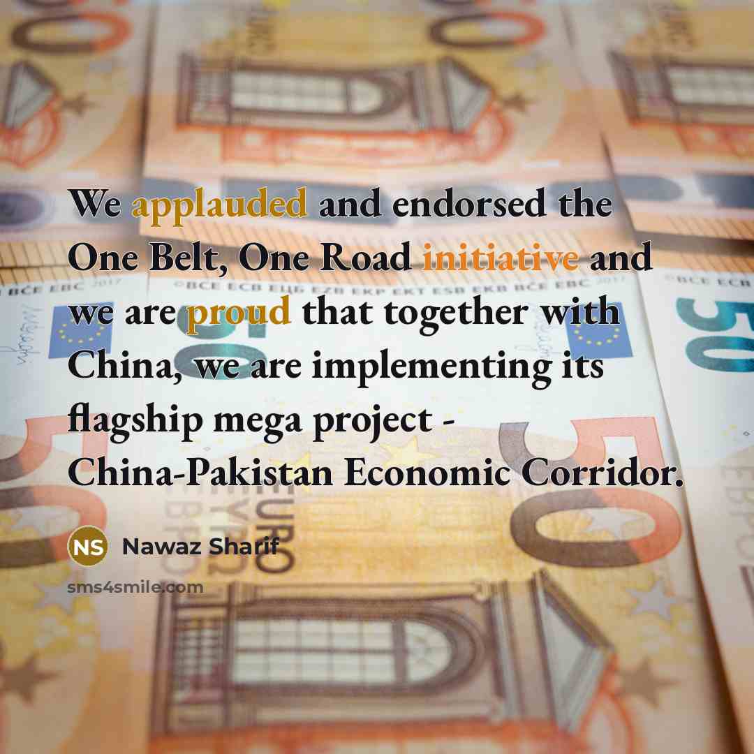 “We applauded and endorsed the One Belt, One Road initiative…” quote by Nawaz Sharif
