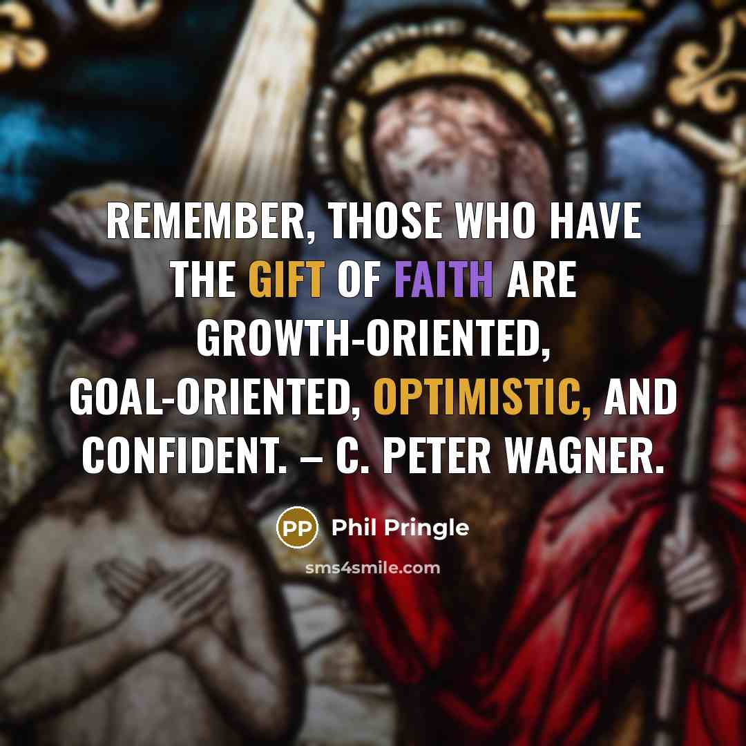 “Remember, Those who have the gift of faith are growth-oriented,…” quote by Phil Pringle