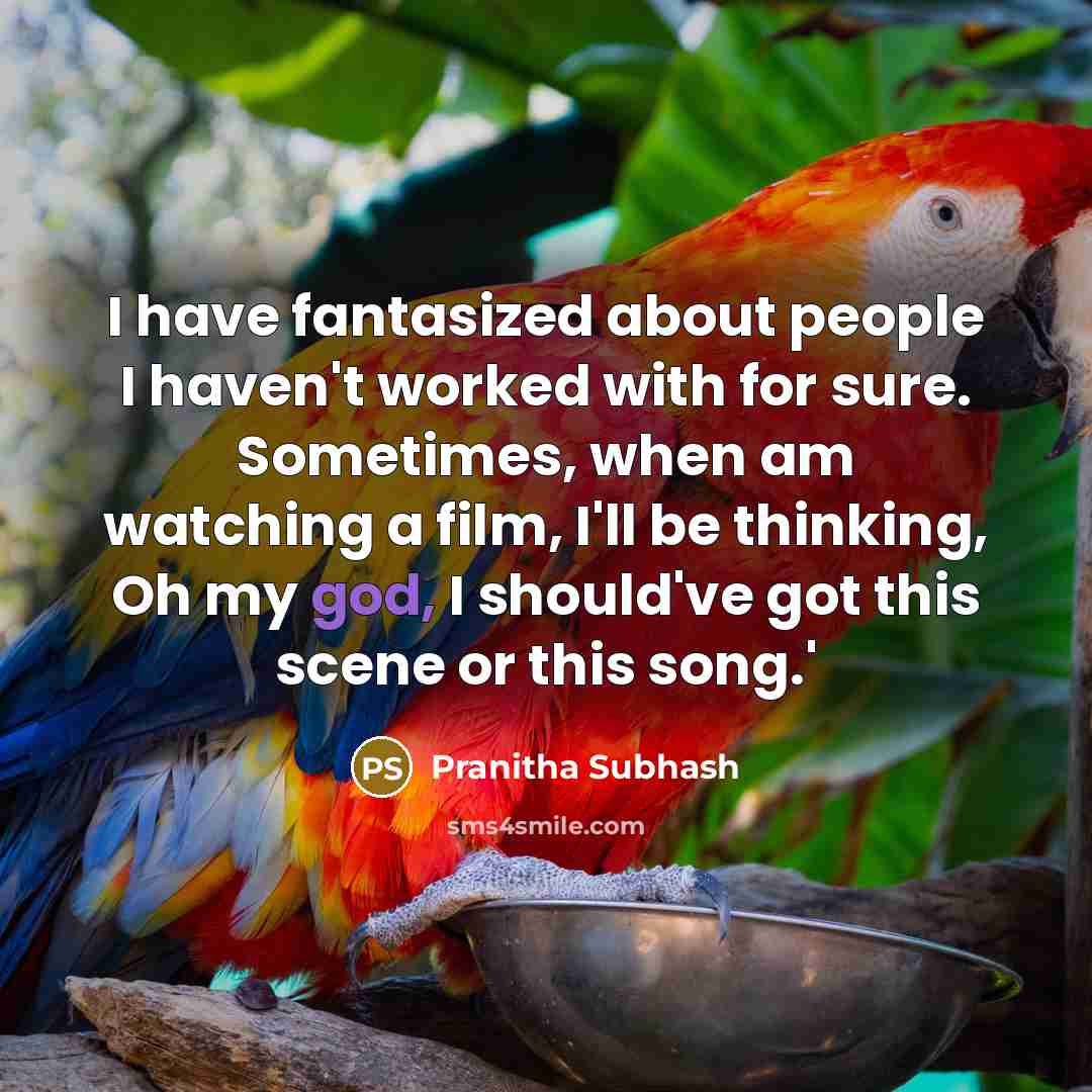 “I have fantasized about people I haven't worked with for…” quote by Pranitha Subhash