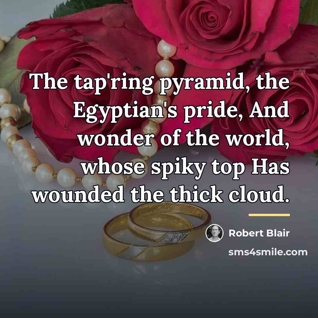 “The tap'ring pyramid, the Egyptian's pride, And wonder of the…” quote by Robert Blair