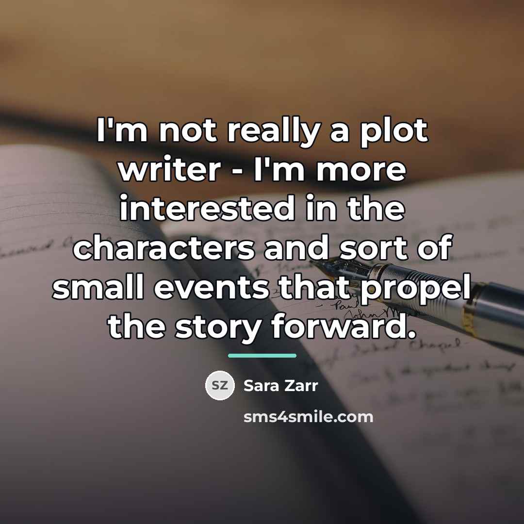 “I'm not really a plot writer - I'm more interested…” quote by Sara Zarr