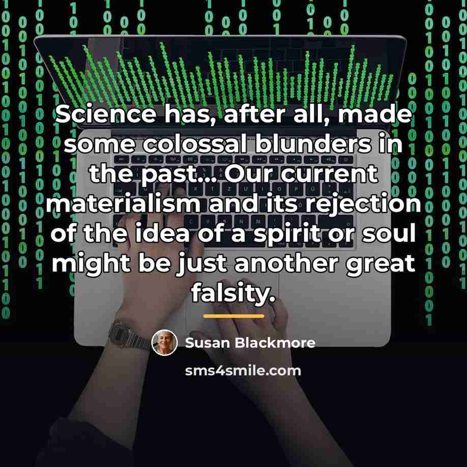 “Science has, after all, made some colossal blunders in the…” quote by Susan Blackmore