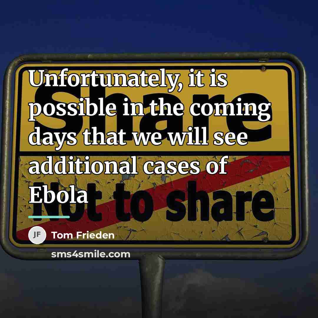 “Unfortunately, it is possible in the coming days that we…” quote by Tom Frieden