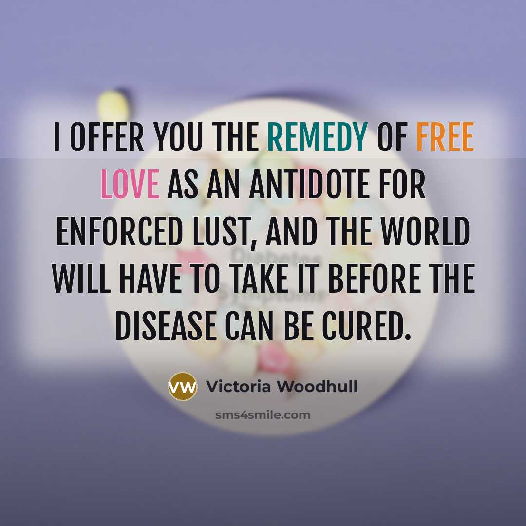 “I offer you the remedy of Free Love as an…” quote by Victoria Woodhull