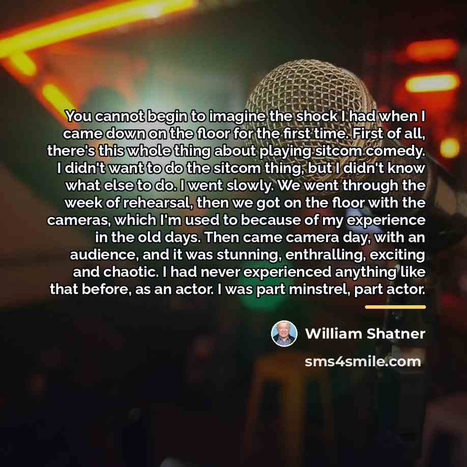“You cannot begin to imagine the shock I had when…” quote by William Shatner