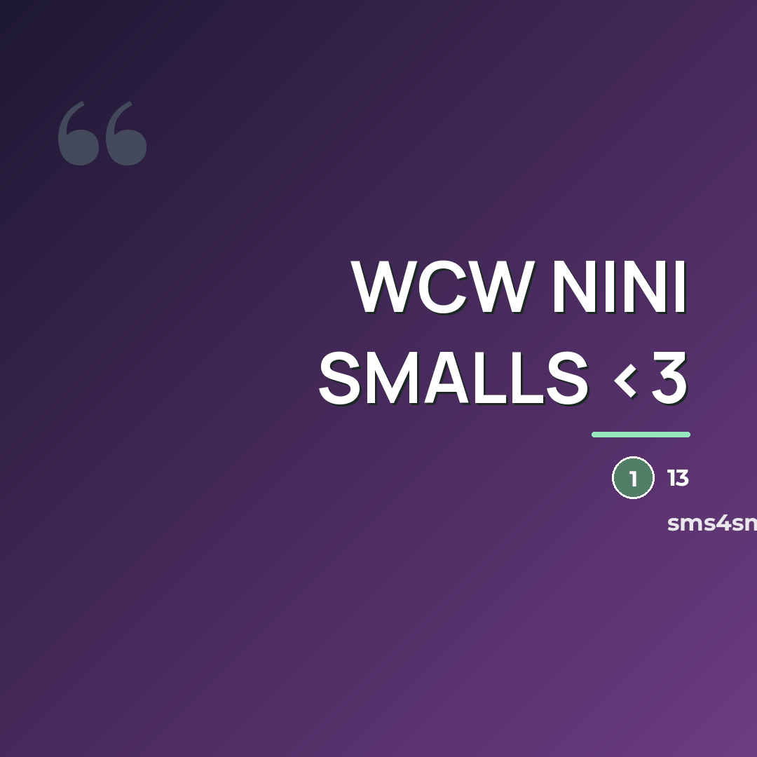 “WCW NINI SMALLS…” quote by 13