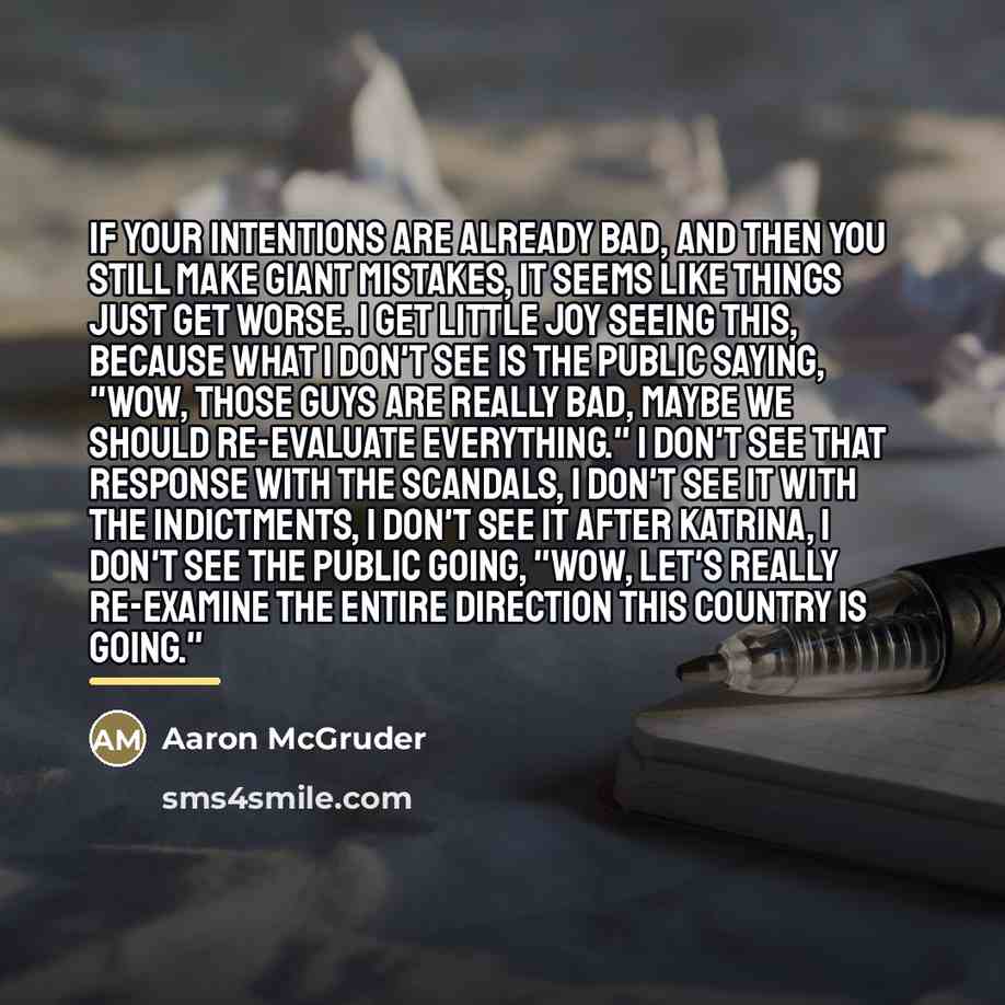 “If your intentions are already bad, and then you still…” quote by Aaron McGruder