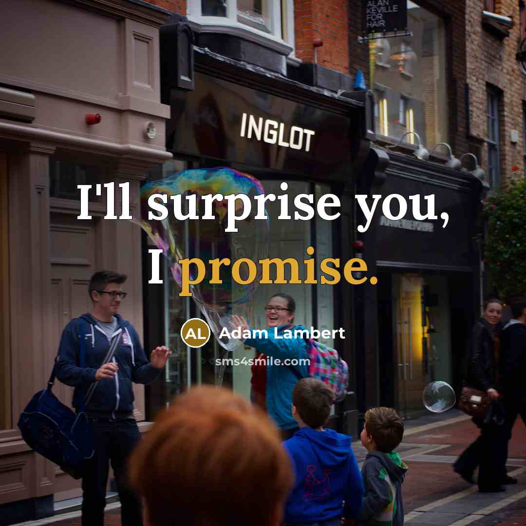 “I'll surprise you, I promise.…” quote by Adam Lambert