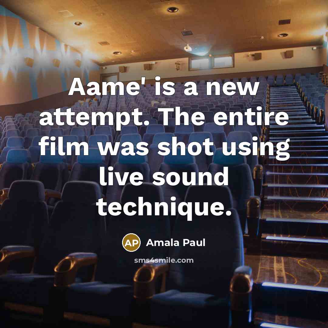 “Aame' is a new attempt. The entire film was shot…” quote by Amala Paul