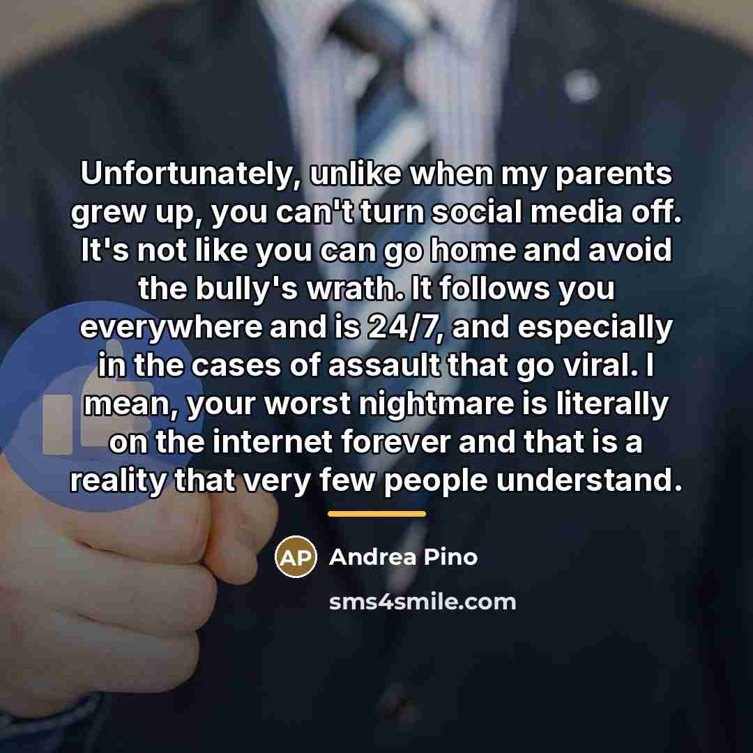 “Unfortunately, unlike when my parents grew up, you can't turn…” quote by Andrea Pino