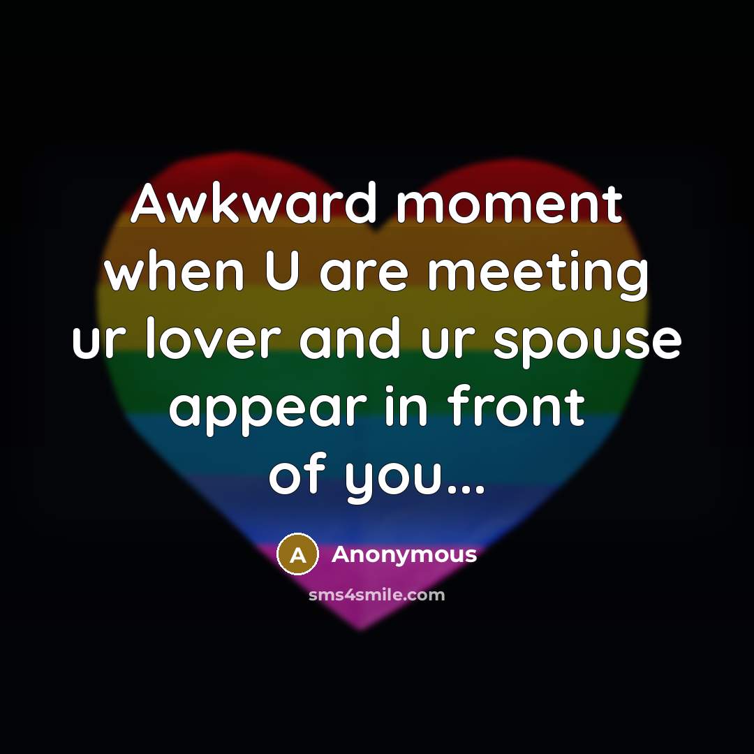 “Awkward moment when U are meeting ur lover and ur…” quote by Anonymous