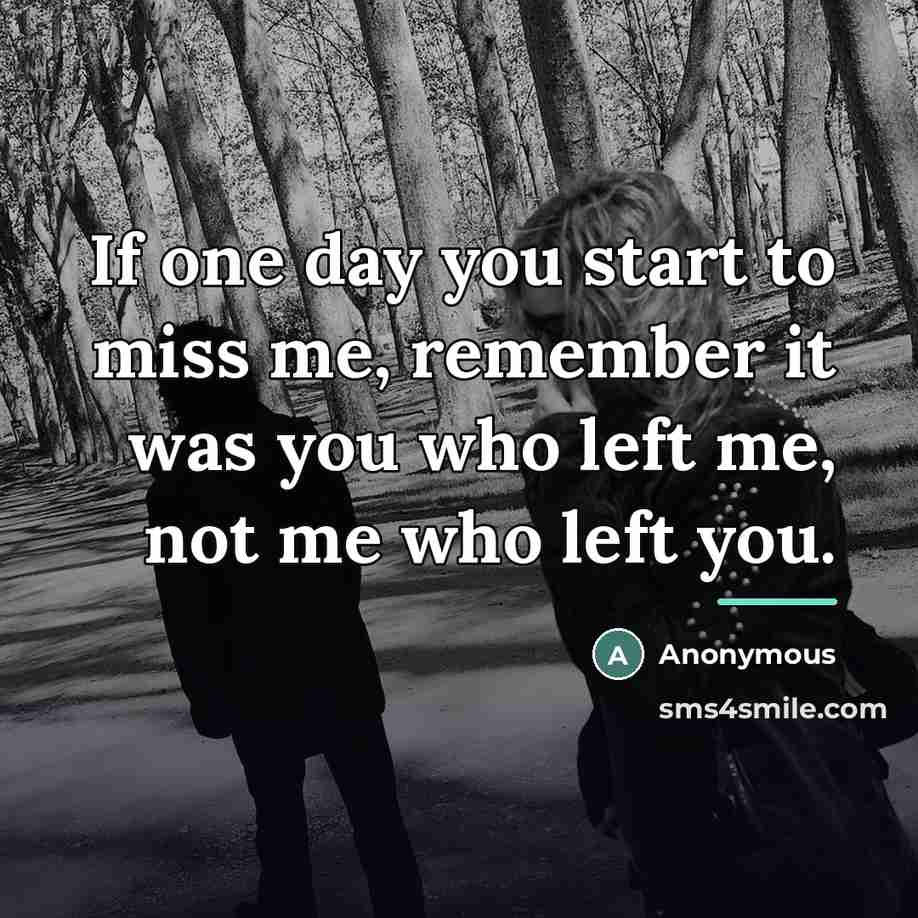 “If one day you start to miss me, remember it…” quote by Anonymous