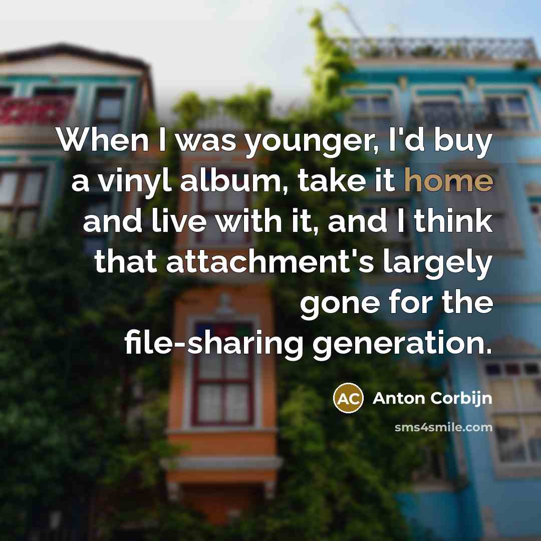 “When I was younger, I'd buy a vinyl album, take…” quote by Anton Corbijn