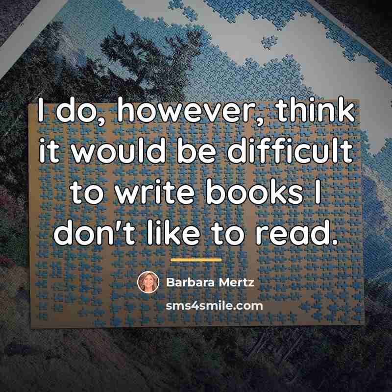“I do, however, think it would be difficult to write…” quote by Barbara Mertz