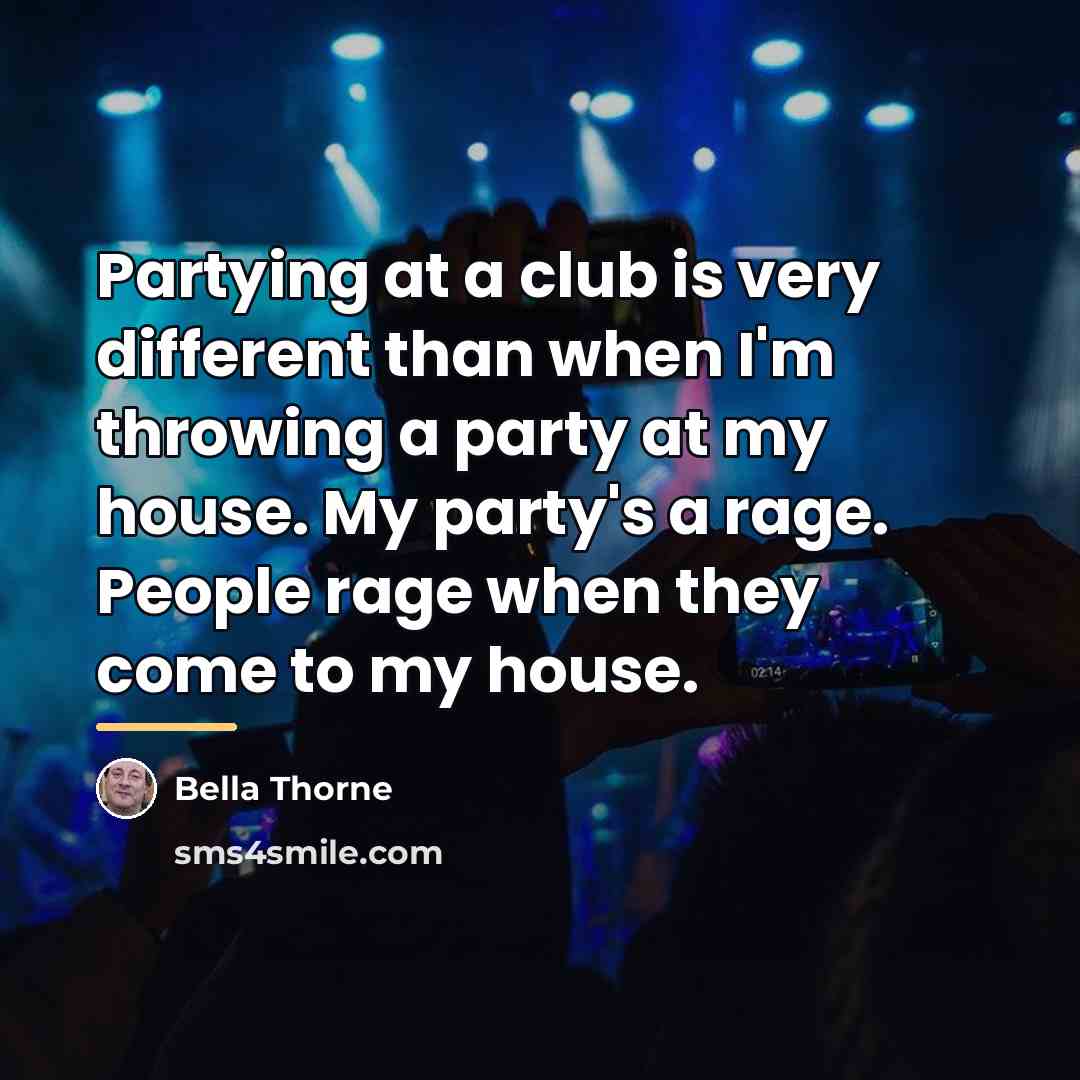 “Partying at a club is very different than when I'm…” quote by Bella Thorne