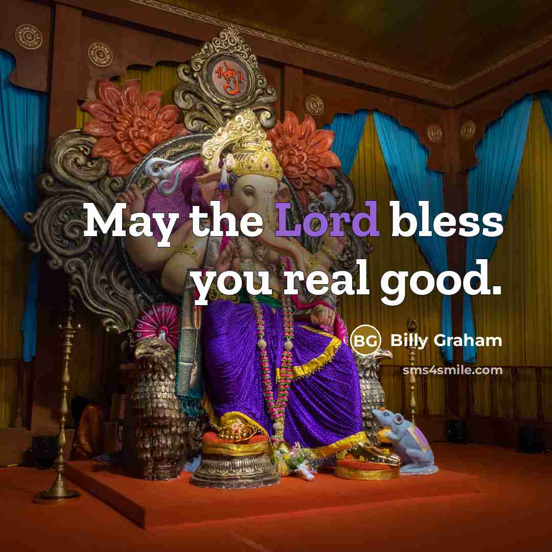 “May the Lord bless you real good.…” quote by Billy Graham