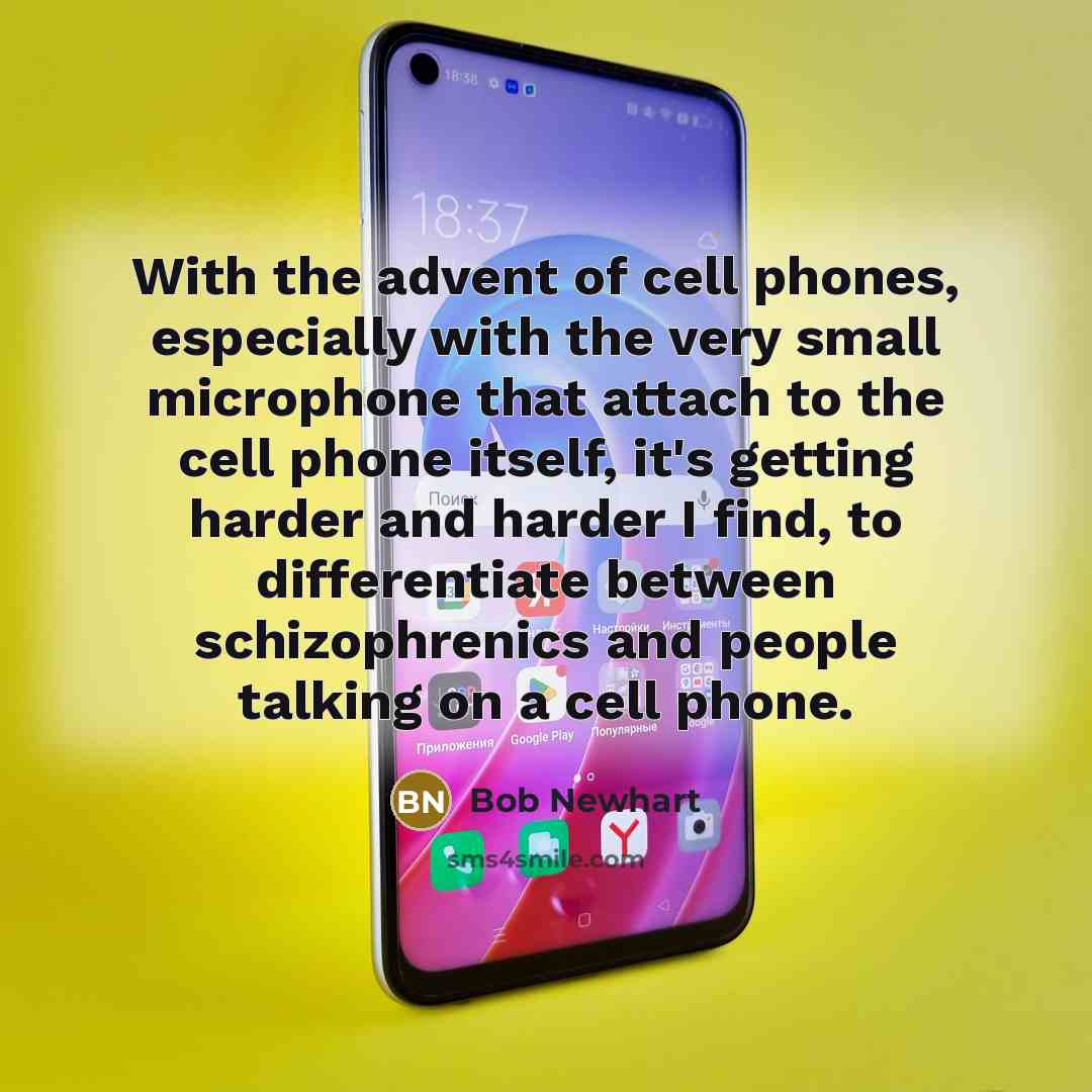 “With the advent of cell phones, especially with the very…” quote by Bob Newhart