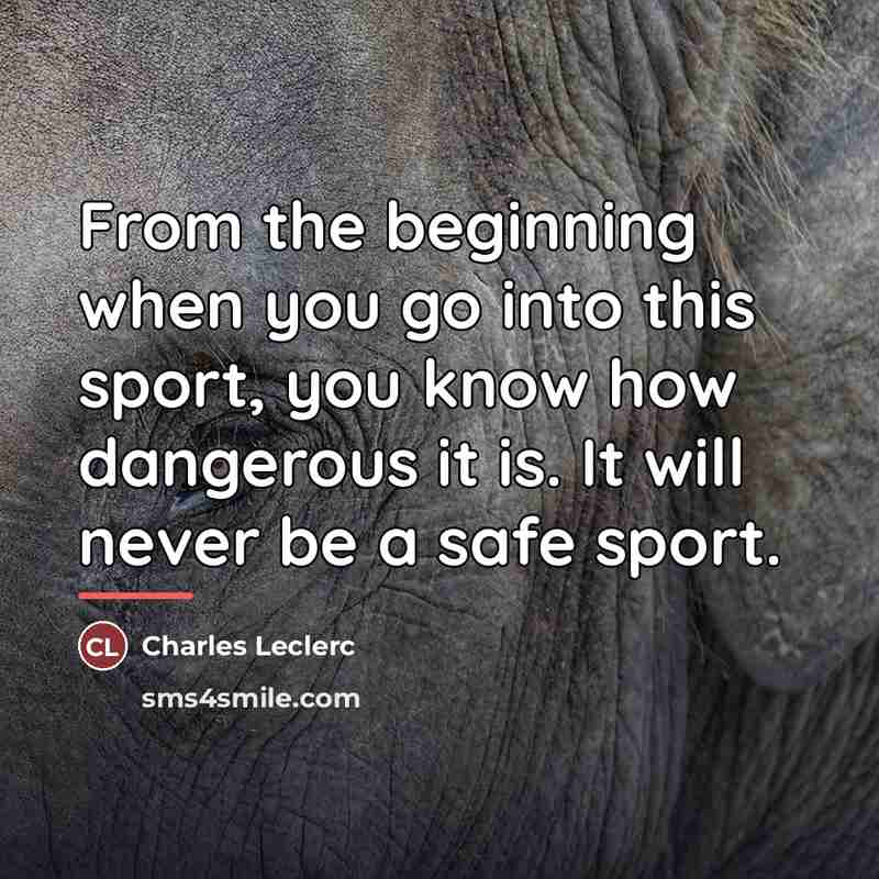 “From the beginning when you go into this sport, you…” quote by Charles Leclerc