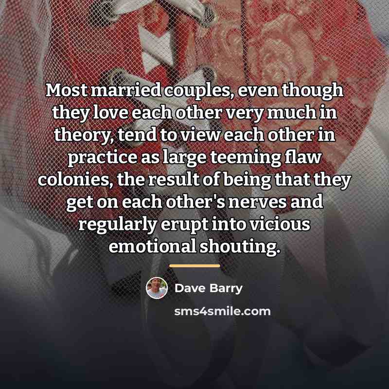 “Most married couples, even though they love each other very…” quote by Dave Barry