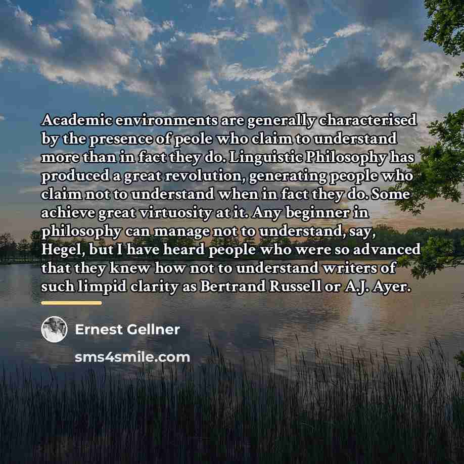 “Academic environments are generally characterised by the presence of peole…” quote by Ernest Gellner