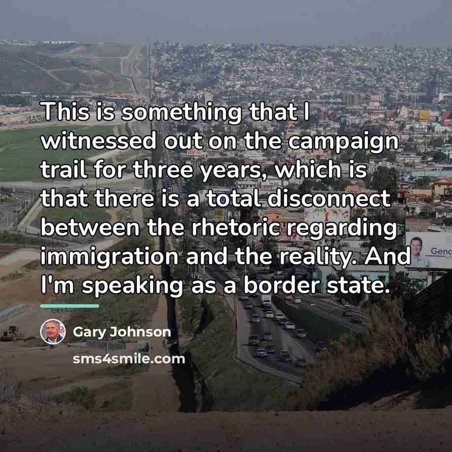“This is something that I witnessed out on the campaign…” quote by Gary Johnson