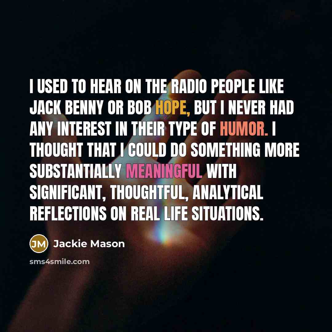 “I used to hear on the radio people like Jack…” quote by Jackie Mason
