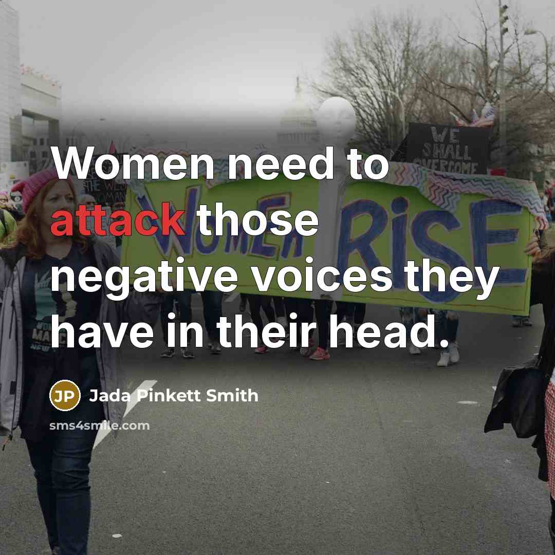 “Women need to attack those negative voices they have in their head.” quote by Jada Pinkett Smith