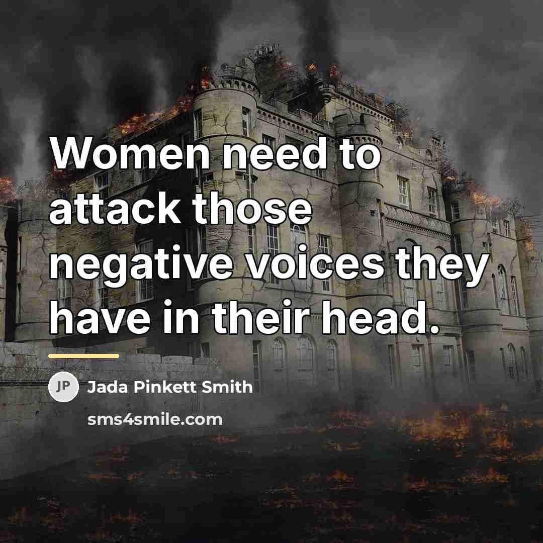 “Women need to attack those negative voices they have in…” quote by Jada Pinkett Smith