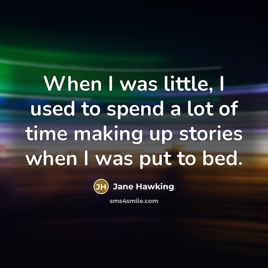 “When I was little, I used to spend a lot…” quote by Jane Hawking