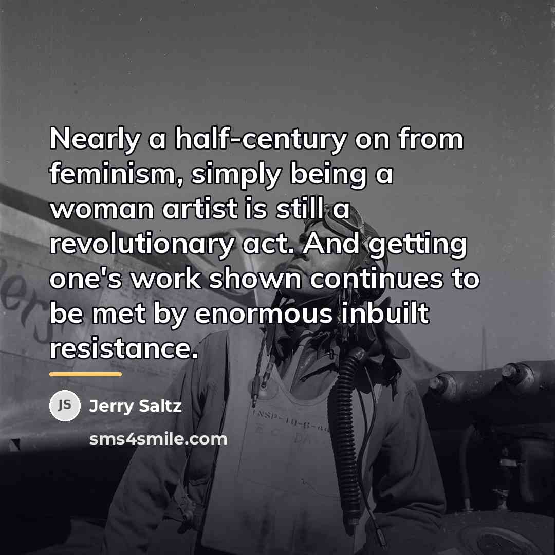 “Nearly a half-century on from feminism, simply being a woman…” quote by Jerry Saltz