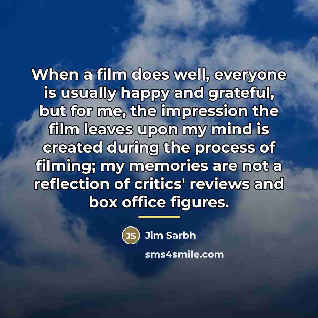 “When a film does well, everyone is usually happy and…” quote by Jim Sarbh